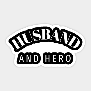 Husband and Hero Sticker